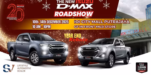 ISUZU D-MAX ROADSHOW @ IOI CITY MALL PUTRAJAYA ,10th\u201314thDec2025 | Isuzu Balakong \u2013SV Prestige Auto
