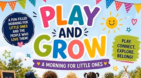 Play and Grow - A Morning for Little Ones