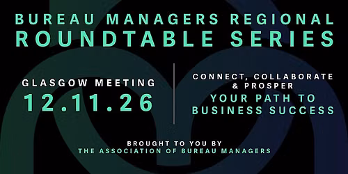 Bureau Managers Regional Roundtable Series - GLASGOW