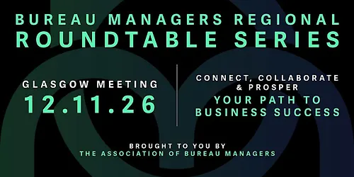 Bureau Managers Regional Roundtable Series - GLASGOW