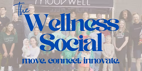 The Wellness Social: Move, Connect, Innovate