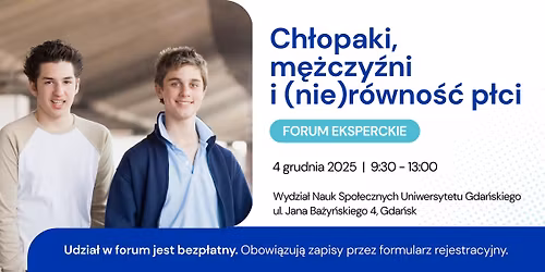 Forum eksperckie "Ch\u0142opaki, m\u0119\u017cczy\u017ani i (nie)r\u00f3wno\u015b\u0107 p\u0142ci"