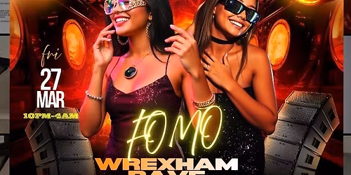 FOMO-Afro Wrexham Rave \ud83d\udc83 