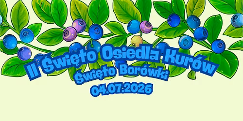 \ud83e\uded0 II \u015awi\u0119to Osiedla Kur\u00f3w - \u015awi\u0119to Bor\u00f3wki \ud83e\uded0
