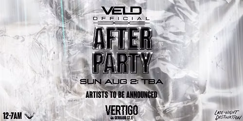 Vertigo \u22c4\u22c4 Veld Official After Party (Sun Aug 2)