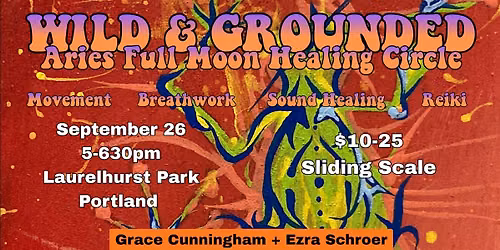 Wild & Grounded: An Aries Full Moon Healing Circle