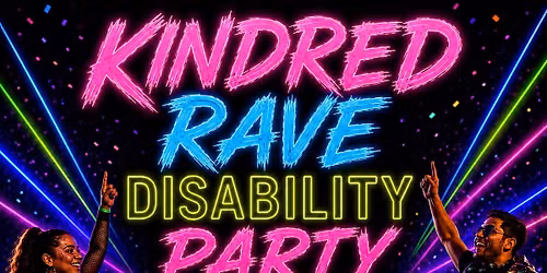 Kindred- AN EXCLUSIVE Adults only Disability RAVE PARTY (for non NDIS and NDIS participants)