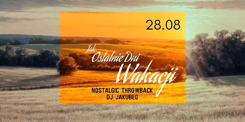 JAK OSTATNIE DNI WAKACJI \u2022 nostalgic throwback \u2022 JAKUBEG