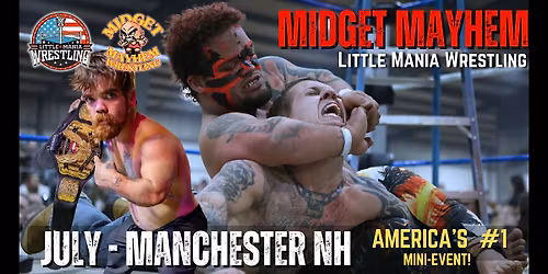 Manchester NH - Midget Mayhem \/ Little Mania Mini Wrestling! (Ages 18+)