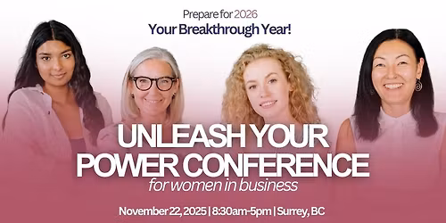 Unleash Your Power Conference - 2026 will be your breakthrough year of success!