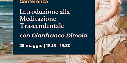 Introduzione alla "Meditazione Trascendentale" con Gianfranco Di Mola