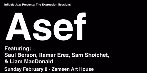 Infidels Jazz Presents: Asef at Zameen Art House