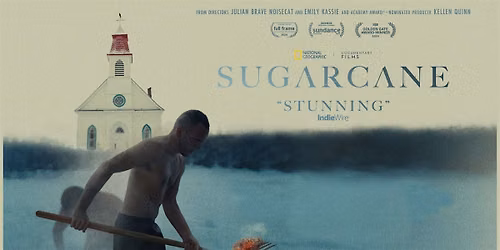 Sugarcane: Free Documentary Screening & Discussion