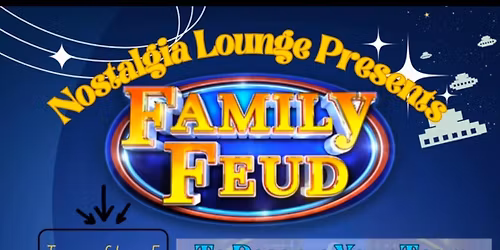 FAMILY FEUD is BACK! Only A Few Slots left! Taking Reservations Now! Filling Fast!!