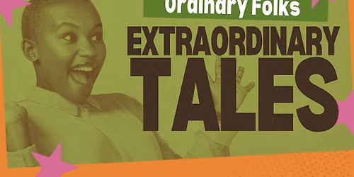 Ordinary Folks, Extraordinary Tales: A Storytelling Event