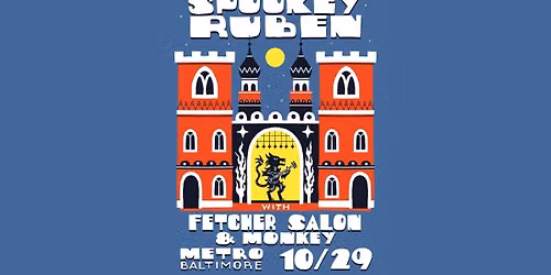 SPOOKEY RUBEN w\/ Fetcher, Salon and Monkey @ Metro Baltimore 