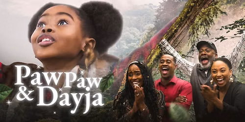 "Paw Paw & Dayja" Movie Screening-$10 Ticket includes seat, popcorn, candy & drink