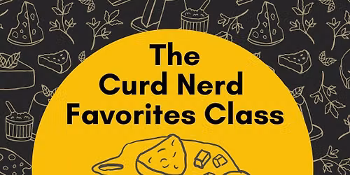 The Curd Nerd Favorites Class