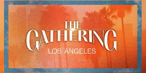 The Gathering LA \u2013 April 23rd