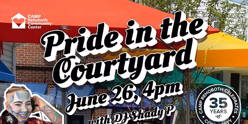 Pride in the Courtyard - Celebrating CAMP Rehoboth\u2019s 35th Anniversary