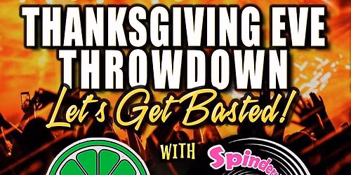 Thanksgiving Eve Throw Down With Limewired & Spinderella
