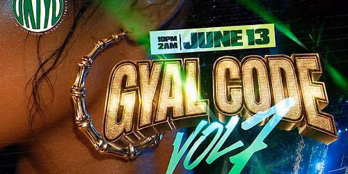 GYAL CODE VOL 7: DANCEHALL, SOCA, AFROBEATS & MORE