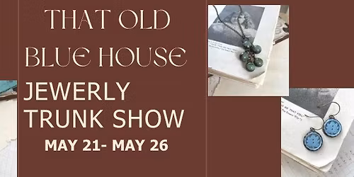 That Old Blue House Trunk Show