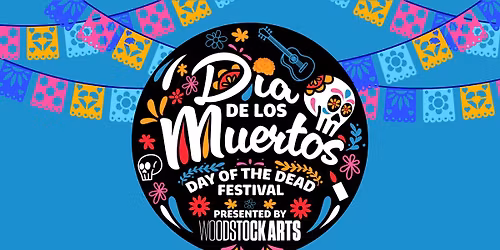 D\u00eda De Los Muertos - Woodstock Arts Festival Series