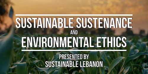 Sustainable Sustenance & Environmental Ethics