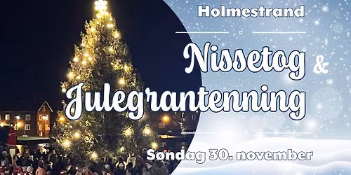 Nissetog & Julegrantenning i Holmestrand 2025