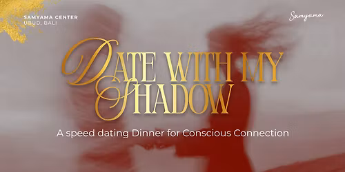 A Date with Your Shadow: A Dinner of Conscious Connection