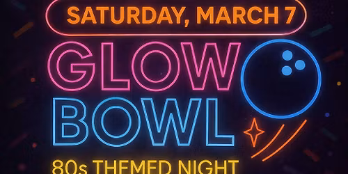 Bowl for a Cause- 80\u2019s themed Glow Bowl Fundraiser