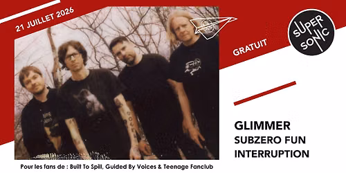 Glimmer \u2022 Subzero Fun \u2022 Interruption \/ Supersonic (Free entry)