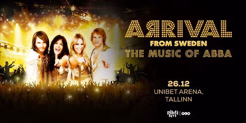 Arrival From Sweden | The Music of ABBA | 26.12.2025 Unibet Arena, Tallinn