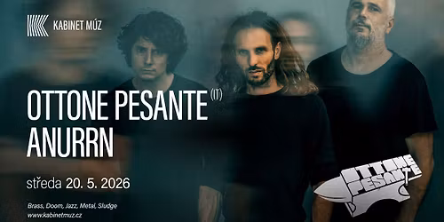 OTTONE PESANTE (IT) + ANURRN | Kabinet M\u00daZ