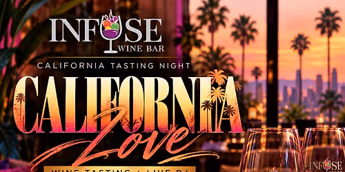 California Love: Infuse Wine Bar Pre Grand Opening Event