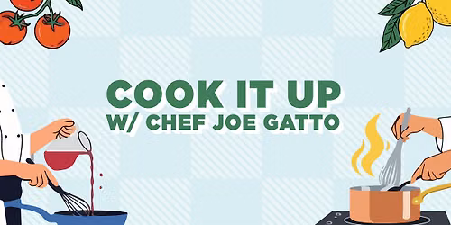 Cook it UP with Chef Joe Gatto (7\/7)