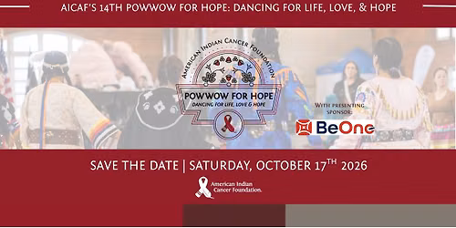 American Indian Cancer Foundation's 14th Pow Wow For Hope
