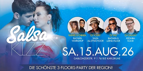 \u265b SALSA KIZZ \u265b SA.15.AUG.26 \u265b 3 FLOORS SALSA, BACHATA, KIZOMBA \u265b