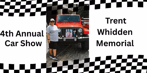 4th Annual Trent Whidden Memorial Car Show