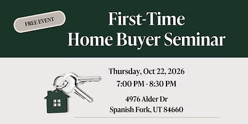 Still Renting? It's Time to Own! First-Time Home Buyer Seminar