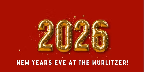 New Years Eve Bash at The Wurlitzer! \ud83e\udea9\ud83c\udf89