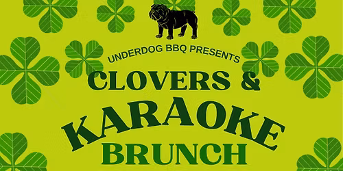Clovers & Karaoke Brunch @ Underdog BBQ