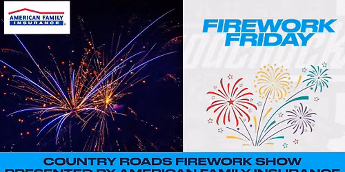 Friday, June 26th - Firework Friday! 