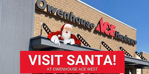 \ud83c\udf85 Visit Santa at Owenhouse Ace West! 