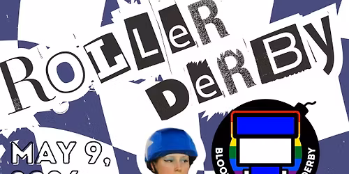 Bloomington Roller Derby Double Header May 9, 2026