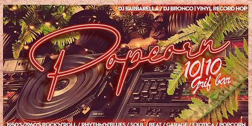 POPCORN - Vinyl Record Hop Party | 10\/10\/26 Grif bar