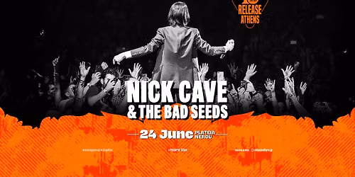 Release Athens 2026 | Nick Cave & The Bad Seeds & more tba #10yearanniversary 