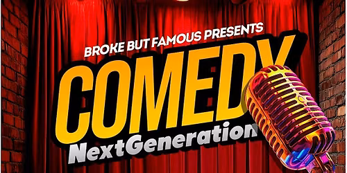 Broke But Famous Presents Comedy Next Generation @ Riddles