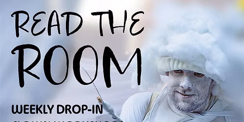 Read the Room: Weekly Drop-In Clown Workshop Series